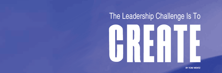 The Leadership Challenge is to Create
